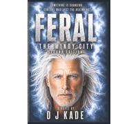 FERAL: THE WINDY CITY Second Edition