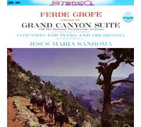グローフェ : 組曲 「グランド・キャニオン」 | ピアノ協奏曲 (Ferde Grofe : Grand Canyon Suite | Concerto for Piano and Orchestra / Ferde Grofe , The Rochester Philharmonic Orchestra , Jesus Maria Sanroma) [SACD Hybrid]