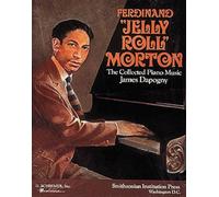 Ferdinand jelly roll morton: The Collected Piano Music