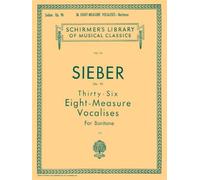 Ferdinand sieber: thirty-six eight-measure vocalises for baritone op.96