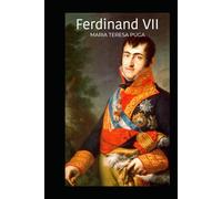 Ferdinand VII: King of Spain