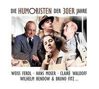 Ferdl Weiss, Hans Moser, Claire Waldoff, Wilhelm & Bruno Fitz - Les humoristes des années 30 [Import]