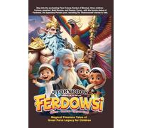 Ferdowsi: Magical Timeless Tales of Great Parsi Legacy for Children