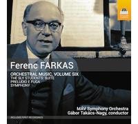 Ferenc Farkas: Orchestral Music, Vol. 6