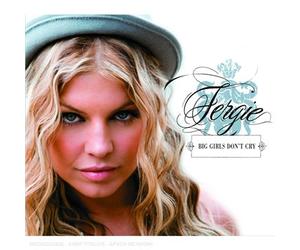 Fergie - Big Girls Don T Cry