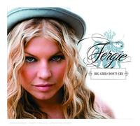 Fergie - Big Girls Don'T Cry