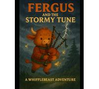 Fergus And The Stormy Tune: 2 (Fergus The Whifflebeast)