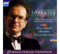 Fergus Gordon Thompson - Debussy: Piano Works Vol.3