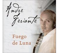 Feriante,Andre - Fuego DE Luna the Best of