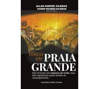 Férias em Praia Grande: Eles tiveram um romance de verão, mas não esperavam quais seriam as consequências