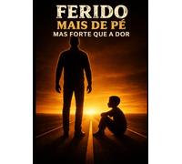 Ferido Mas de Pé - Mais Forte Que a Dor