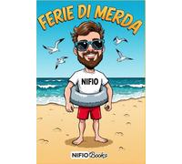 FERIE DI MERDA: Manuale di Diritto alla Disconnessione (Collana "DI MERDA")