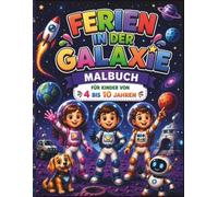 Ferien in der Galaxie: Malbuch für Kinder