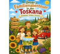 Ferien in der Toskana - Malbuch für Kinder: Sonnenblumen, Pisa, Siena, Florenz und italienische Ferienabenteuer zum Ausmalen