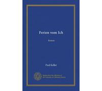Ferien vom Ich: Roman