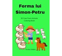 Ferma lui Simon Petru: 30 Cute Farm Animals Coloring Book for Kids Ages 3-6