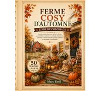 Ferme Cosy d’Automne: Livre de coloriage pour adultes et seniors avec 50 scènes de campagne grandes, simples et relaxantes
