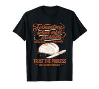 Fermentación de Masa Madre Resuelve Problemas Confíe en el Pan de Proceso Camiseta