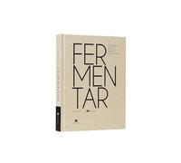 Fermentar. Fundamentos y técnicas de un arte milenario (COCINAS DEL MUNDO)