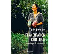 Fermentation rébellion: Petite philosophie de la fermentation