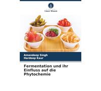 Fermentation und ihr Einfluss auf die Phytochemie