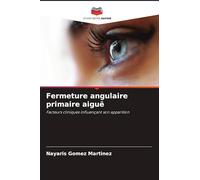 Fermeture angulaire primaire aiguë: Facteurs cliniques influençant son apparition
