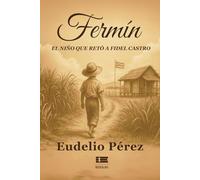 Fermín, el niño que retó a Fidel Castro