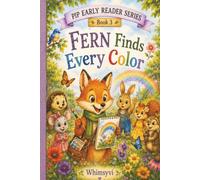 Fern Finds Every Color: A Cozy Early Reader About Colors, Friends and Creativity (Pip Early Reader Series)