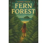 Fern Forest: The Wonderful Night-time Adventure of Lilly and Daniel