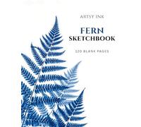 Fern Sketchbook: 120 Blank Drawing Pages | Large 8.5" × 11" Artist Sketchbook for Sketching, Drawing, Doodling, Illustration, Pencil, Charcoal & Ink