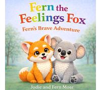 Fern The Feelings Fox - Ferns Brave Adventure