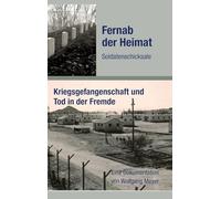 Fernab der Heimat Soldatenschicksale: Kriegsgefangenschaft und Tod in der Fremde: 11