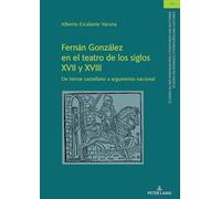 Fernán González en el teatro de los siglos XVII y XVIII: De héroe castellano a argumento nacional: 34 (Studien Zu Den Romanischen Literaturen Und Kulturen/Studies On Romance Literatures And Cultures)