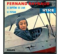 Fernand Raynaud - Philips 434.880 - Fernand Raynaud : Le Baptême de l'Air 1, Le Baptême de l'Air 2, Le Paysan - Original et non Réédition - Disque vinyle EP 45 tours 3 titres (et non CD).