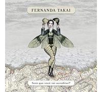 Fernanda Takai - Sera Que Voce Vai Acreditar [Import]