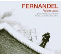 Fernandel - Felicie Aussi
