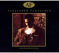 Fernandez, Alejandro - Mis Primeros Exitos