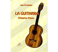 FERNANDEZ J. - La Guitarra Primeros Pasos (Metodo) para Guitarra (Sibemol)