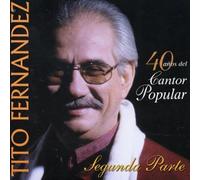 Fernandez, Tito - 40 Anos Del Cantor Popular Segunda Parte (US Import)