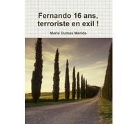 Fernando 16 ans, terroriste en exil !