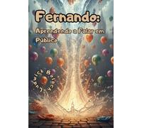 Fernando : Aprendendo a Falar em Público