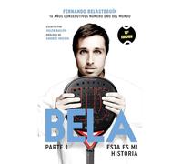 Fernando Belasteguín. Esta Es Mi Historia (Biografias)