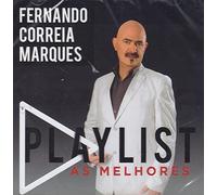 Fernando Correia Marques - Fernando Correia Marques - Playlist As Melhores [CD] 2021