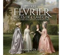 Fernando De Luca - Février: Pièces de Clavecin, 1re livre (Paris, 1734) & Second Livre (Paris, c.1736)