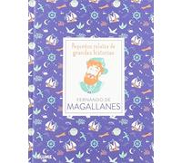 Fernando De Magallanes (Pequeños Relatos Grandes Historias)