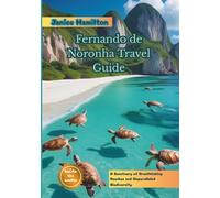 Fernando de Noronha Travel Guide: A Sanctuary of Breathtaking Beaches and Unparalleled Biodiversity