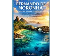 Fernando De Noronha Winter Travel Guide 2026: Stress-Free Planning, Island Adventures, Marine Encounters & Ready-Made Itineraries (Heart of Adventures)