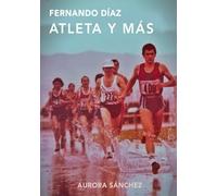 Fernando Díaz. Atleta y más