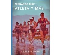 Fernando Díaz. Atleta y más