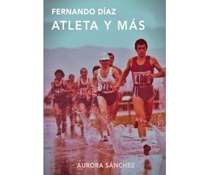 Fernando Díaz. Atleta y más